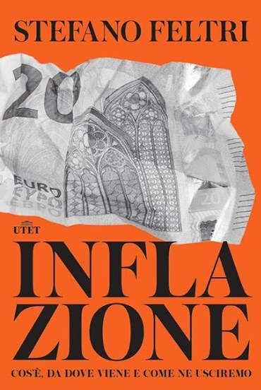 Stefano Feltri, “Inflazione. Cos’è, da dove viene e come difendersi”