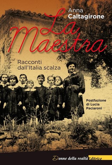 Anna Caltagirone, “La Maestra. Racconti dall’Italia scalza”