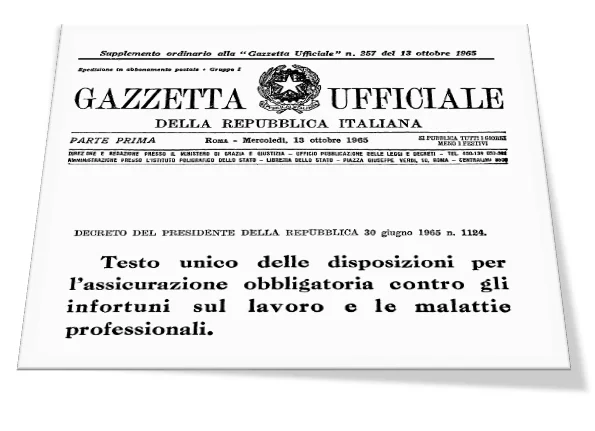 60° ANNIVERSARIO DEL D.P.R. 1124/1965 OVVERO DEL TESTO UNICO SULL’ASSICURAZIONE OBBLIGATORIA CONTRO INFORTUNI SUL LAVORO E MALATTIE PROFESSIONALI