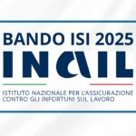 INAIL APRE LA PROCEDURA INFORMATICA DEL BANDO ISI 2025: 600 MILIONI PER LA PREVENZIONE